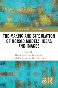 Cover-Bild zum Titel 'The Making and Circulation of Nordic Models, Ideas and Images' von ''