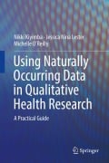 Cover-Bild zum Titel 'Using Naturally Occurring Data in Qualitative Health Research' von 'Nikki Kiyimba, Jessica Nina Lester, Michelle O'Reilly'