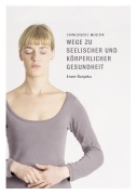 Cover-Bild zum Titel 'Wege zu seelischer und körperlicher Gesundheit' von 'Enver Bunjaku'