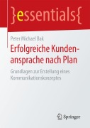 Erfolgreiche Kundenansprache nach Plan - Peter Michael Bak