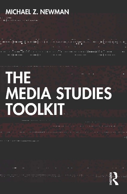 The Media Studies Toolkit - Michael Z. Newman