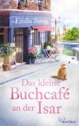 Cover-Bild zum Titel 'Das kleine Buchcafé an der Isar' von 'Emilia Thomas'