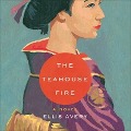 The Teahouse Fire Lib/E - Ellis Avery