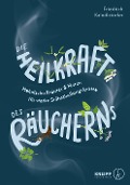Cover-Bild zum Titel 'Die Heilkraft des Räucherns' von 'Friedrich Kaindlstorfer'