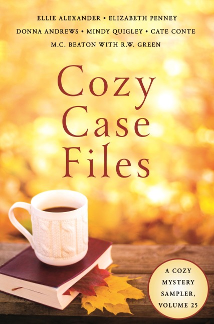Cozy Case Files, Volume 25 - Ellie Alexander, Mindy Quigley, Elizabeth Penney, Donna Andrews, M. C. Beaton