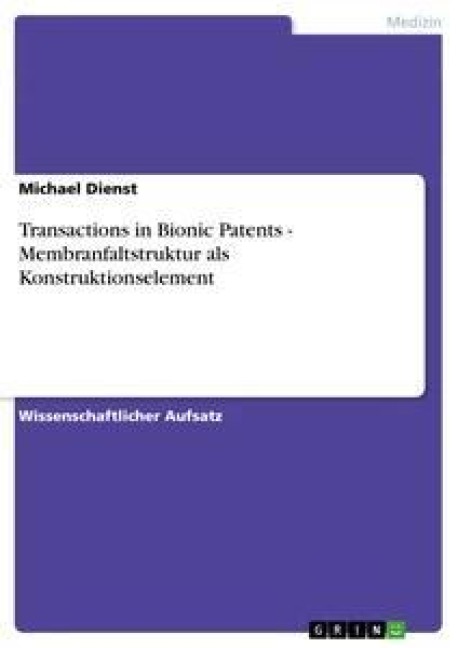 Transactions in Bionic Patents - Membranfaltstruktur als Konstruktionselement - Michael Dienst
