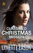 Cover-Bild zum Titel 'Classified Christmas Mission' von 'Lynette Eason'