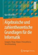 Algebraische und zahlentheoretische Grundlagen für die Informatik - Kurt-Ulrich Witt