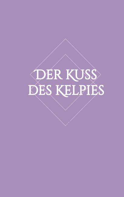 Der Kuss des Kelpies - Lisa-Marie Hartung