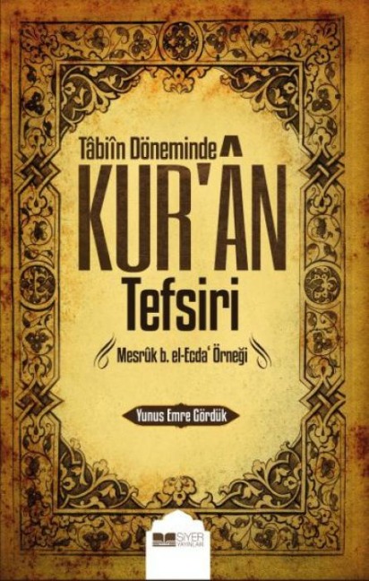 Tabiin Döneminde Kuran Tefsiri - Yunus Emre Gördük