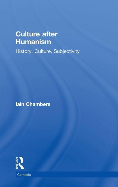 Culture after Humanism - Iain Chambers