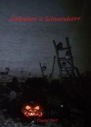 Cover-Bild zum Titel 'Halloween in Schweinhütt - Ein bayerisches Grusel Horror Weihraz Vampir Geister Werwolf Hexen Teufel Nachzehrer Rauhnacht Rauhnächte Sagen Mythen Bavarian Creepypasta Buch' von 'Daniel Perl'
