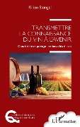 Cover-Bild zum Titel 'Transmettre la connaissance du vin à l'avenir' von 'Stengel'