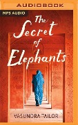 The Secret of Elephants - Vasundra Tailor