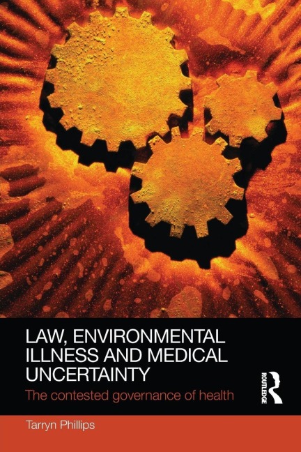Law, Environmental Illness and Medical Uncertainty - Tarryn Phillips