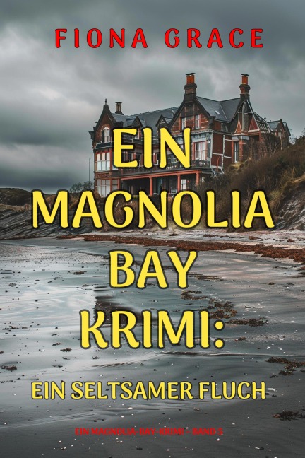 Ein seltsamer Fluch (Ein Magnolia-Bay-Krimi - Band 5) - Fiona Grace
