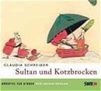 Sultan und Kotzbrocken. CD - Claudia Schreiber