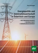 Cover-Bild zum Titel 'Energiepolitik und Elektrizitätswirtschaft in Österreich und Europa' von 'Axel Kassegger'