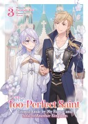 Cover-Bild zum Titel 'The Too-Perfect Saint: Tossed Aside by My Fiancé and Sold to Another Kingdom (Light Novel) Vol. 3' von 'Fuyutsuki Koki'