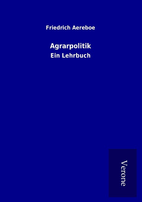 Agrarpolitik - Friedrich Aereboe