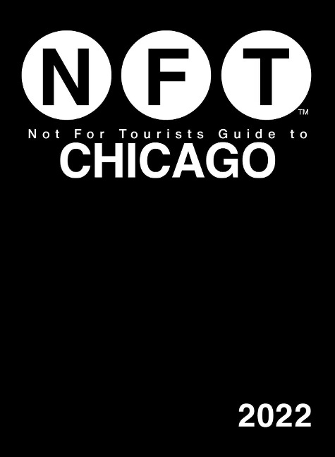 Not For Tourists Guide to Chicago 2022 - 