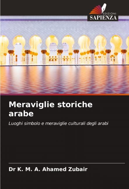 Meraviglie storiche arabe - K. M. A. Ahamed Zubair