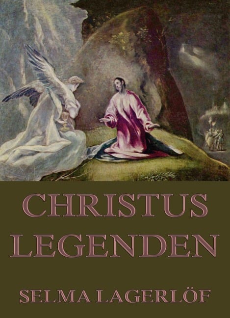 Christuslegenden - Selma Lagerlöf