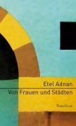 Von Frauen und Städten - Etel Adnan