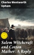 Cover-Bild zum Titel 'Salem Witchcraft and Cotton Mather: A Reply' von 'Charles Wentworth Upham'
