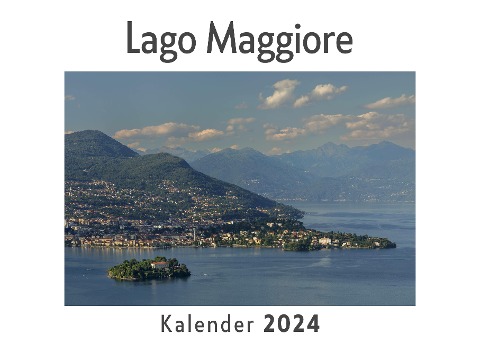 Lago Maggiore (Wandkalender 2024, Kalender DIN A4 quer, Monatskalender im Querformat mit Kalendarium, Das perfekte Geschenk) - Anna Müller