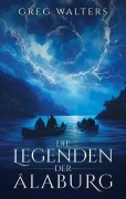 Cover-Bild zum Titel 'Die Legenden der Alaburg' von 'Greg Walters'