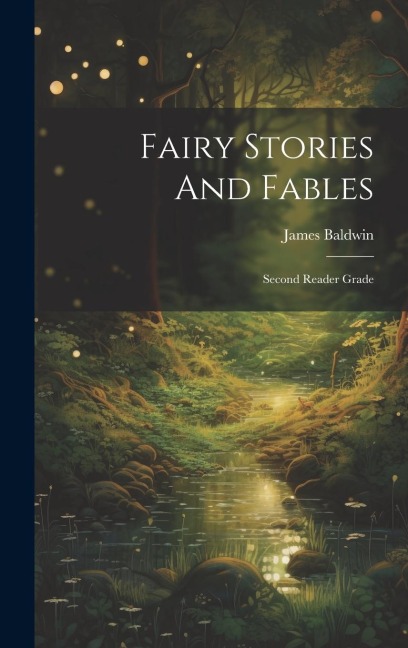 Fairy Stories And Fables - James Baldwin