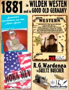 Cover-Bild zum Titel '1881 - im WILDEN WESTEN und in GOOD OLD GERMANY - R.G.Wardenga by SUELTZ BUECHER' von 'R. G. Wardenga, Renate Sültz, Uwe H. Sültz'