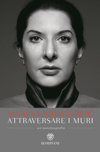 Attraversare i muri. Un'autobiografia - Marina Abramovic, James Kaplan
