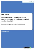 Cover-Bild zum Titel 'Der Marshall-Plan in den westlichen Besatzungszonen: Deutschland - Spielball der Großmächte?' von 'Julia Koehler'