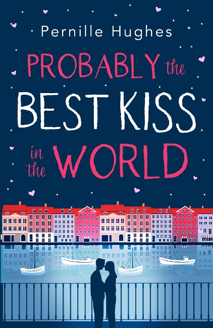 Probably the Best Kiss in the World - Pernille Hughes