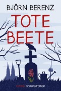 Cover-Bild zum Titel 'Tote Beete' von 'Björn Berenz'