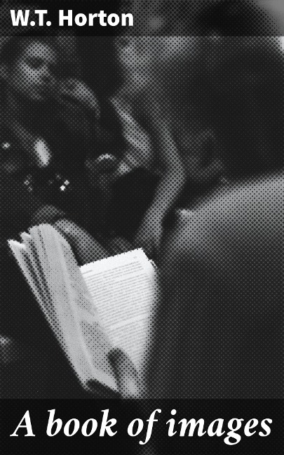 A book of images - W. T. Horton