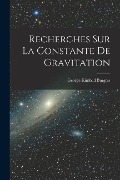 Cover-Bild zum Titel 'Recherches Sur La Constante De Gravitation' von 'George Kimball Burgess'