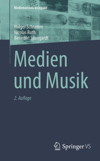 Medien und Musik - Holger Schramm, Nicolas Ruth, Benedikt Spangardt