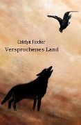 Cover-Bild zum Titel 'Versprochenes Land' von 'Catelyn Fischer'