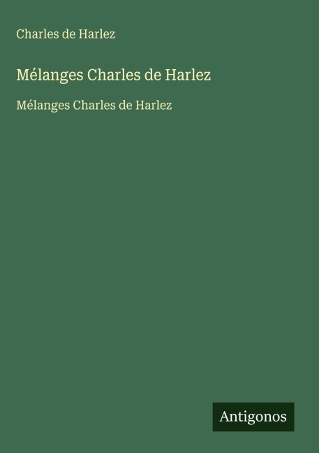 Mélanges Charles de Harlez - Charles de Harlez