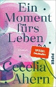 Cover-Bild zum Titel 'Ein Moment fürs Leben' von 'Cecelia Ahern'