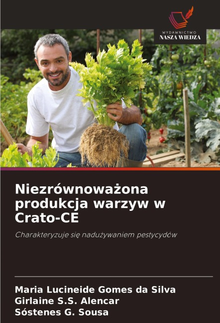 Niezrównowa¿ona produkcja warzyw w Crato-CE - Maria Lucineide Gomes Da Silva, Girlaine S. S. Alencar, Sóstenes G. Sousa