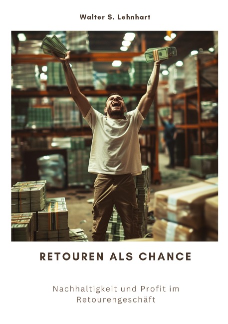 Retouren als Chance - Walter S. Lehnhart