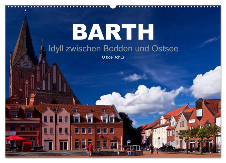 Barth - Idyll zwischen Bodden und Ostsee (Wandkalender 2026 DIN A2 quer), CALVENDO Monatskalender - U. Boettcher