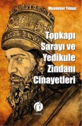 Cover-Bild zum Titel 'Topkapi Sarayi Ve Yedikule Zindani Cinayetleri' von 'Muammer Yilmaz'