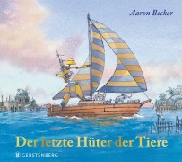 Cover-Bild zum Titel 'Der letzte Hüter der Tiere' von 'Aaron Becker'