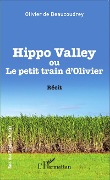 Cover-Bild zum Titel 'Hippo Valley ou Le petit train d'Olivier' von 'Olivier de Beaucoudrey'