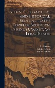 Cover-Bild zum Titel 'Notes, Geographical and Historical, Relating to the Town of Brooklyn, in Kings County, on Long-Island' von 'Gabriel Furman, A. J. Spooner, William Gowans'